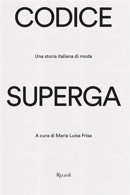 Codice Superga. Una storia italiana di moda
