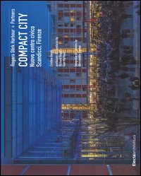 Compact city. Nuovo centro civico Scandicci, Firenze. Ediz. italiana e inglese
