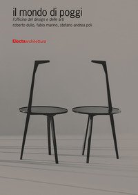 Il mondo di Poggi. L'officina del design e delle arti