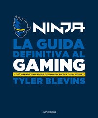 La guida definitiva al gaming. Il più grande giocatore del mondo rivela i suoi segreti