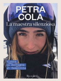 La maestra silenziosa. Vivere la montagna al femminile