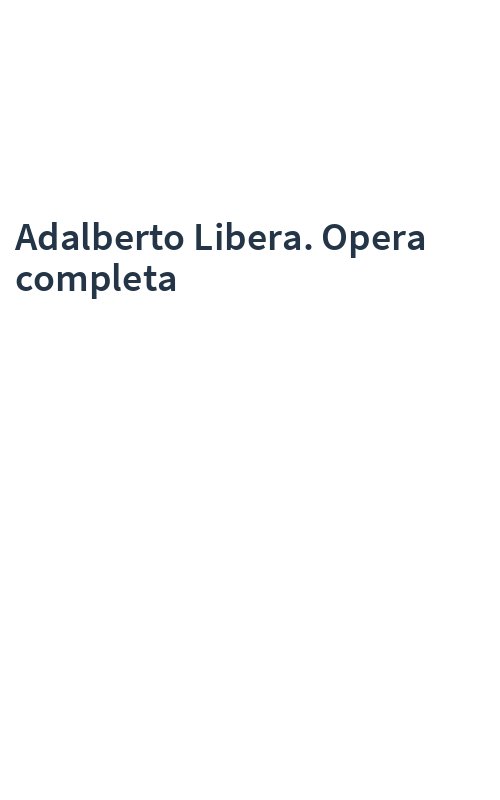 Adalberto Libera. Opera completa