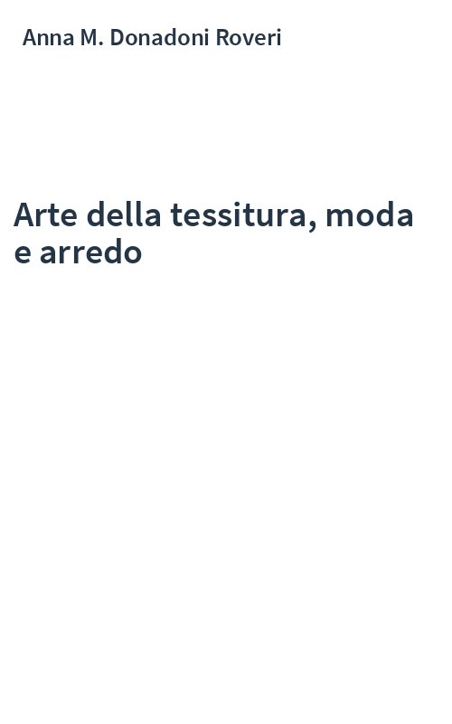 Arte della tessitura, moda e arredo