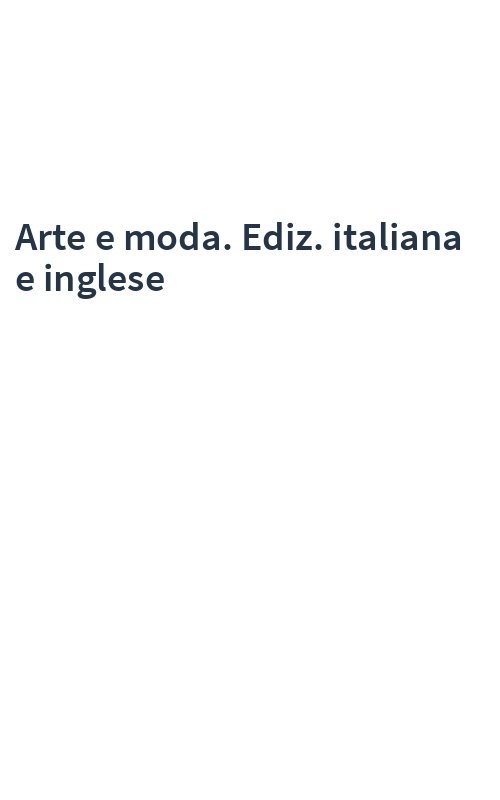 Arte e moda. Ediz. italiana e inglese