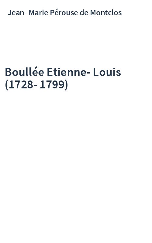Boullée Etienne-Louis (1728-1799)