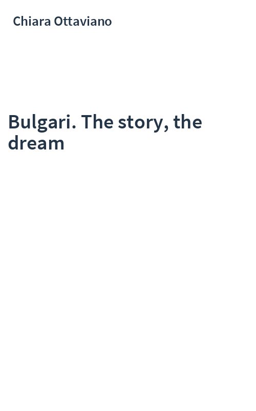 Bulgari. The story, the dream