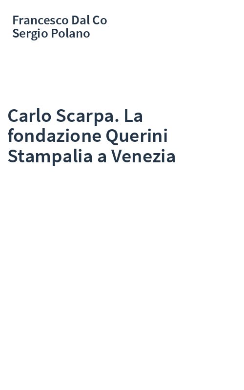 Carlo Scarpa. La fondazione Querini Stampalia a Venezia