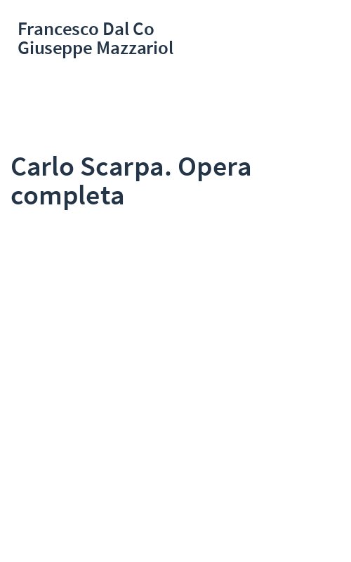 Carlo Scarpa. Opera completa