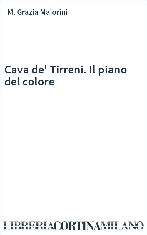 Cava de' Tirreni. Il piano del colore
