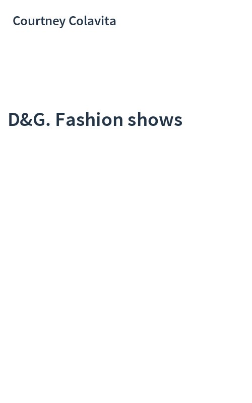 D&G. Fashion shows