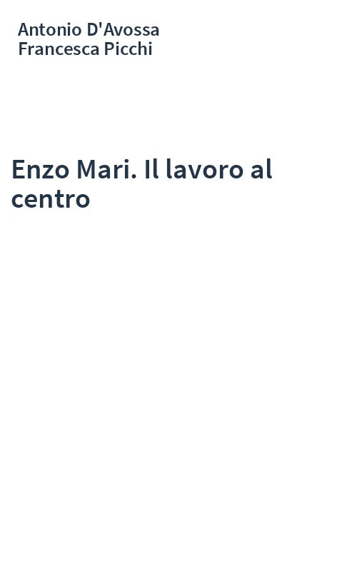 Enzo Mari. Il lavoro al centro