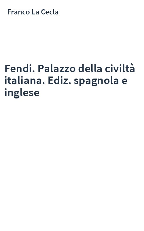 Fendi. Palazzo della civiltà italiana. Ediz. spagnola e inglese