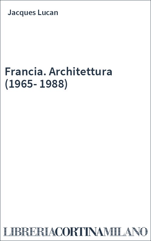 Francia. Architettura (1965-1988)