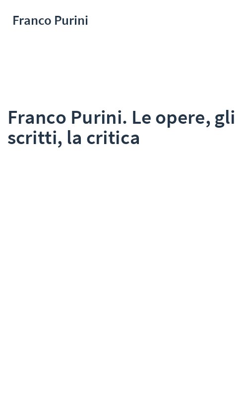 Franco Purini. Le opere, gli scritti, la critica