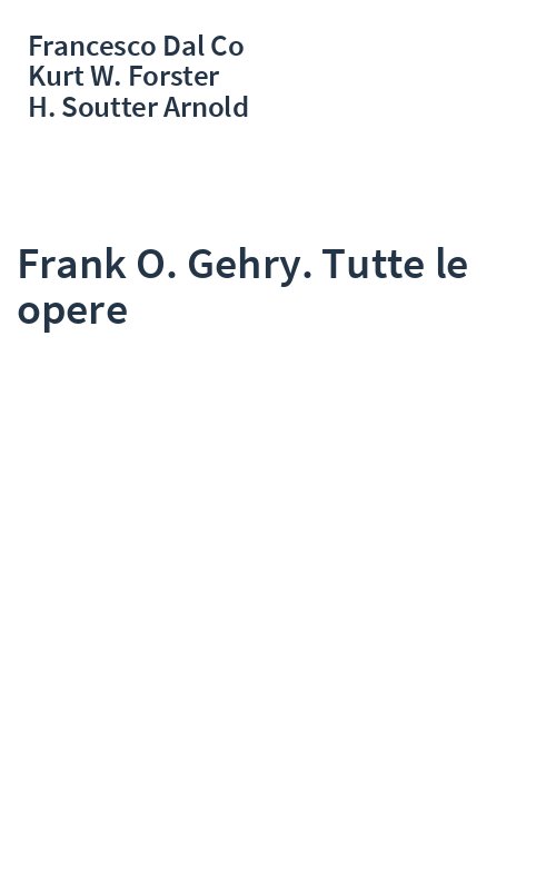 Frank O. Gehry. Tutte le opere