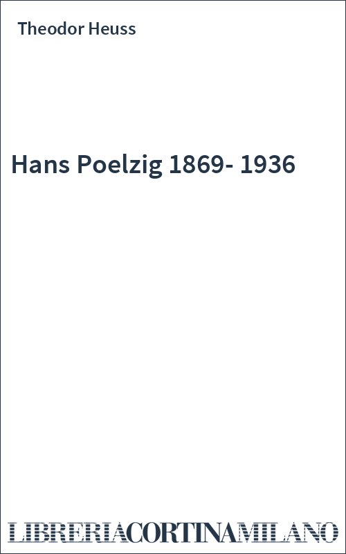 Hans Poelzig 1869-1936