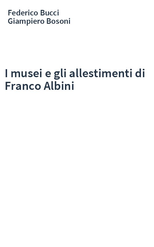 I musei e gli allestimenti di Franco Albini