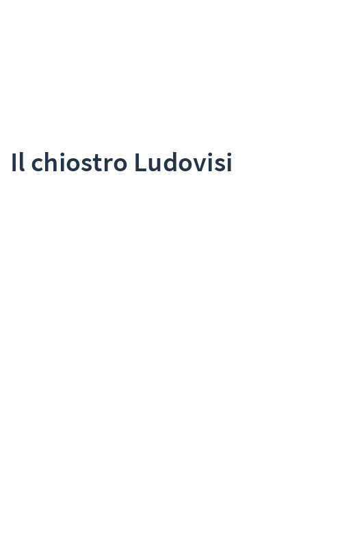 Il chiostro Ludovisi