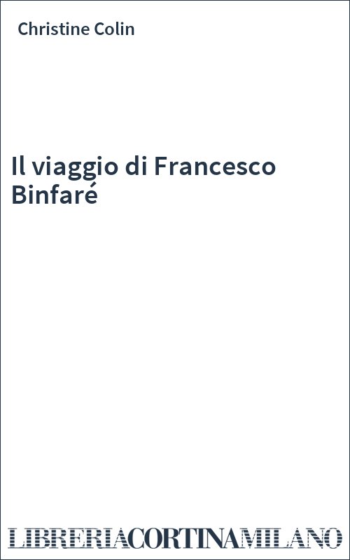 Il viaggio di Francesco Binfaré