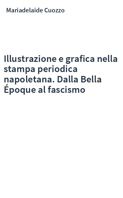 Illustrazione e grafica nella stampa periodica napoletana. Dalla Bella Époque al fascismo