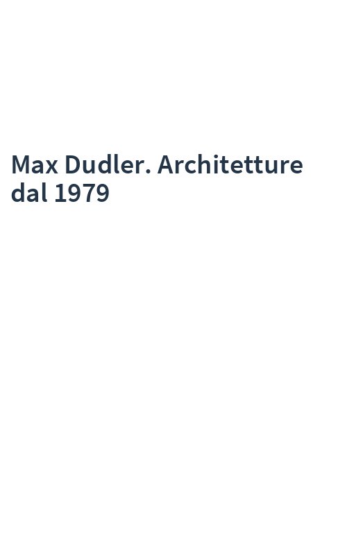 Max Dudler. Architetture dal 1979