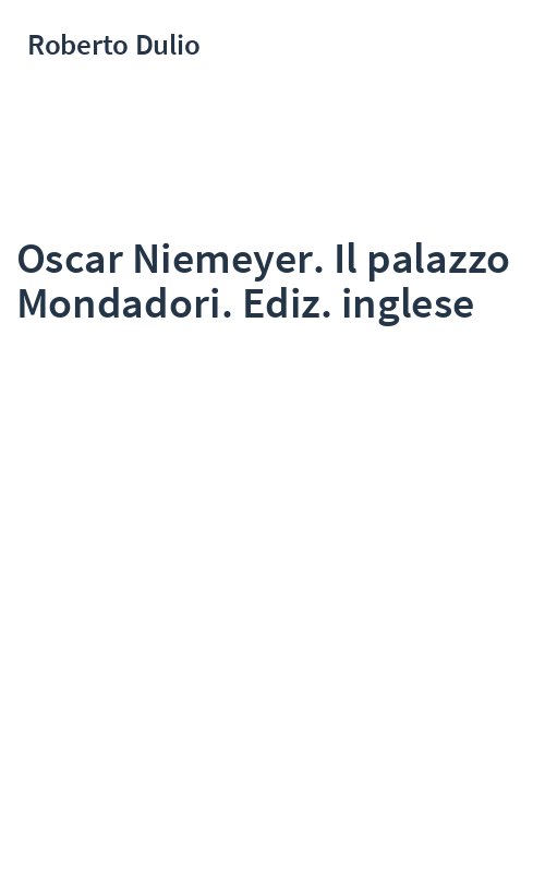 Oscar Niemeyer. Il palazzo Mondadori. Ediz. inglese
