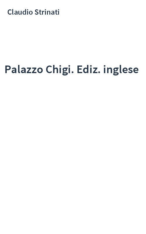 Palazzo Chigi. Ediz. inglese