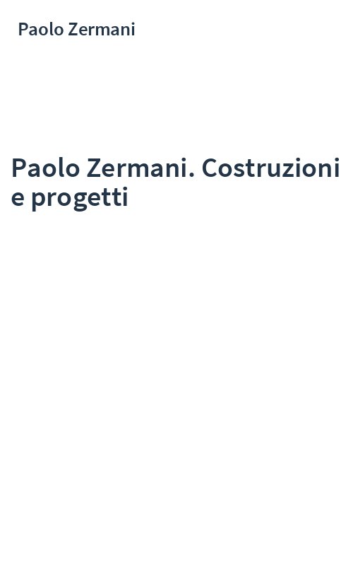 Paolo Zermani. Costruzioni e progetti