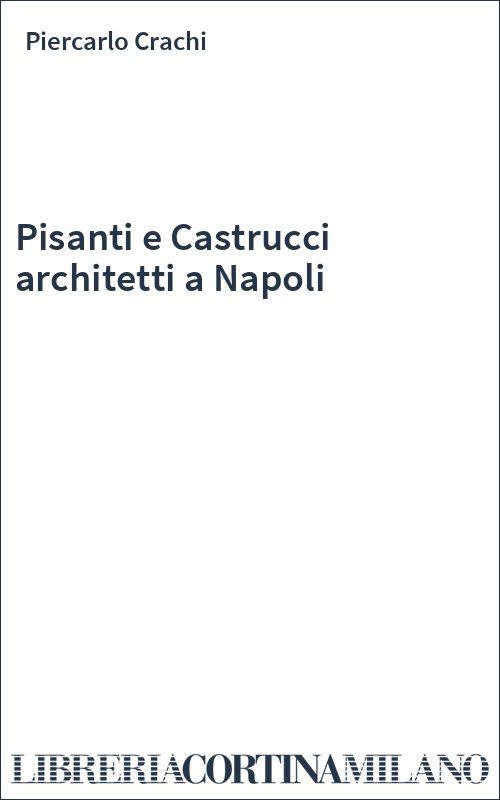 Pisanti e Castrucci architetti a Napoli