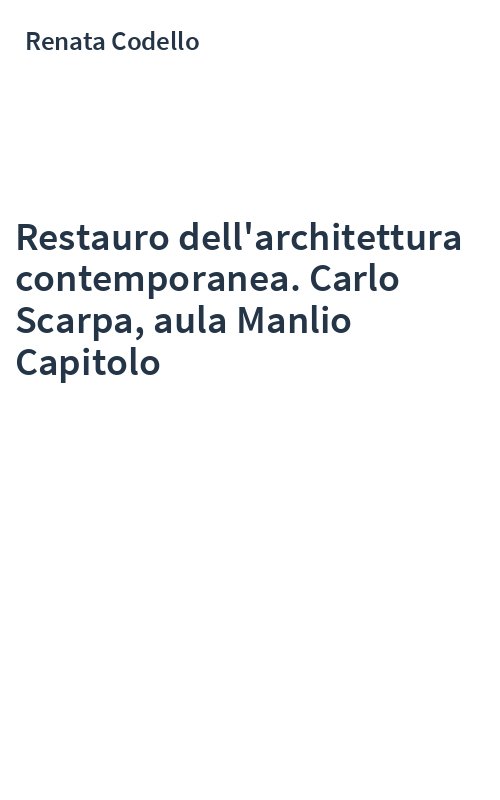 Restauro dell'architettura contemporanea. Carlo Scarpa, aula Manlio Capitolo
