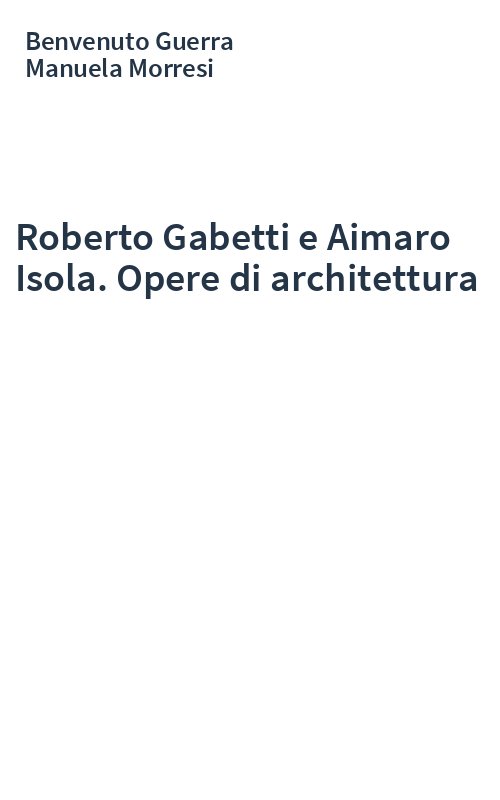 Roberto Gabetti e Aimaro Isola. Opere di architettura
