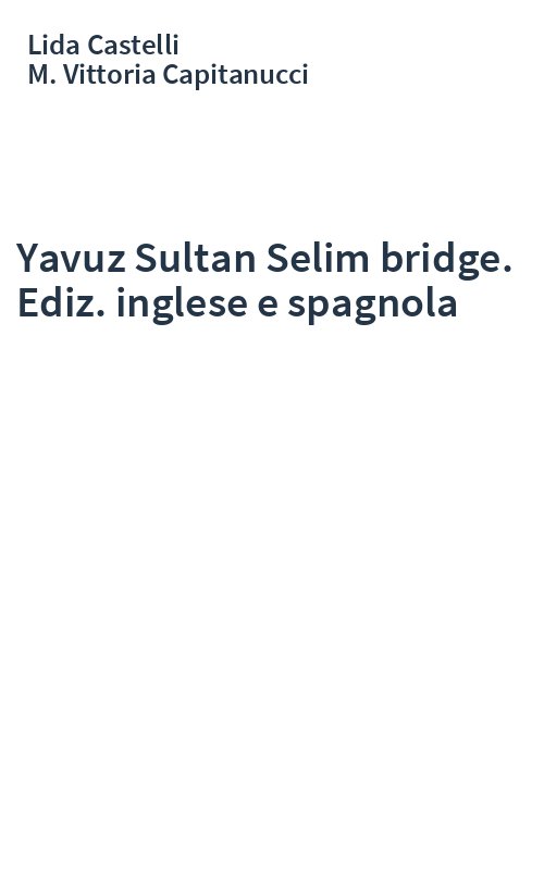 Yavuz Sultan Selim bridge. Ediz. inglese e spagnola