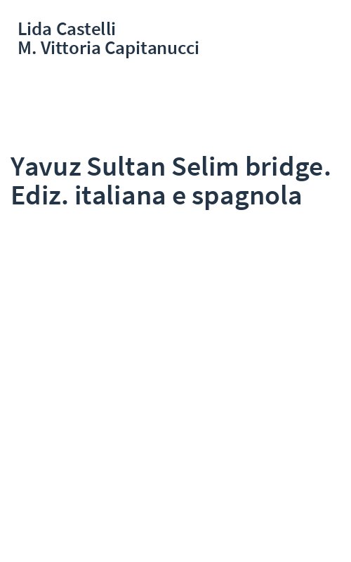 Yavuz Sultan Selim bridge. Ediz. italiana e spagnola