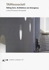 TAMassociati. Taking care. Architetture con Emergency