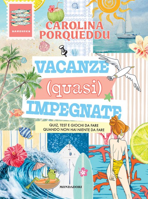 Vacanze (quasi) impegnate. Quiz, test e giochi da fare quando non hai niente da fare