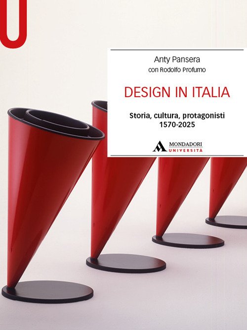Design in Italia. Storia, cultura, protagonisti 1570-2025
