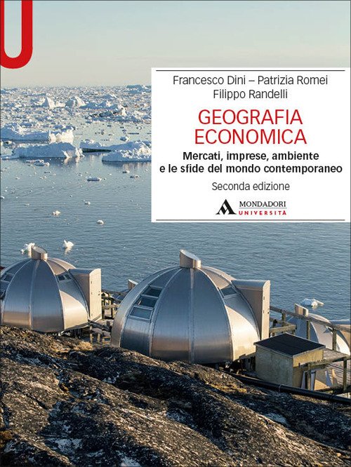 Geografia economica. Mercati, imprese, ambiente e le sfide del mondo contemporaneo