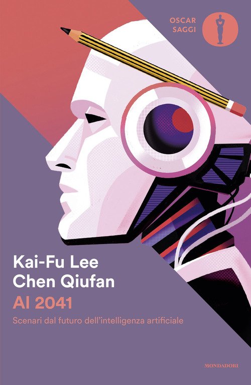 Ai 2041. Scenari dal futuro dell'intelligenza artificiale