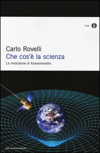 Che cos'è la scienza. La rivoluzione di Anassimandro