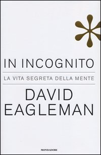 In incognito. La vita segreta della mente