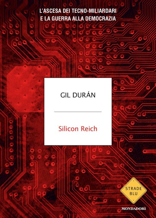 Silicon Reich. L'ascesa dei tecnomiliardari e la guerra alla democrazia