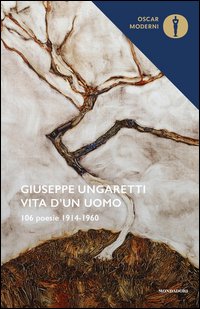 Vita d'un uomo. 106 poesie (1914-1960)
