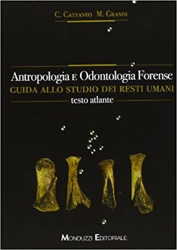 Antropologia e odontologia forense. Guida allo studio dei resti umani. Testo atlante