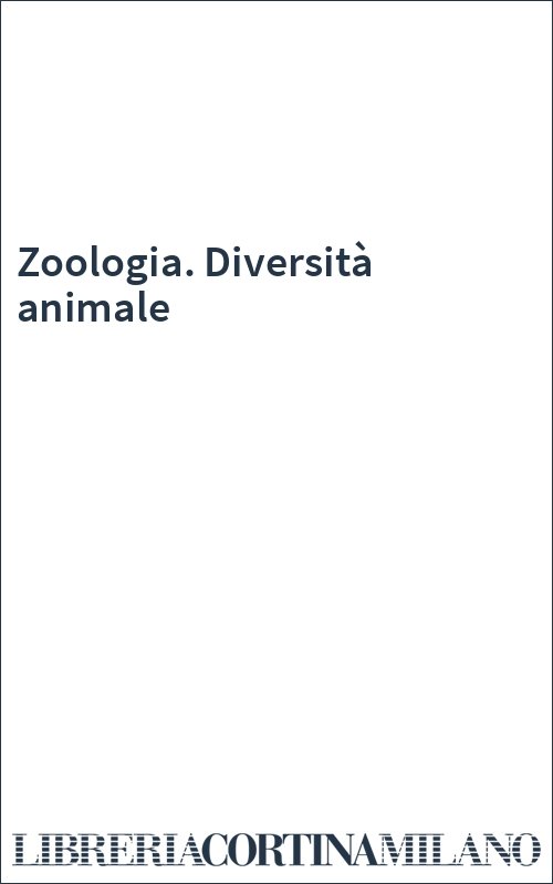 Zoologia. Diversità animale