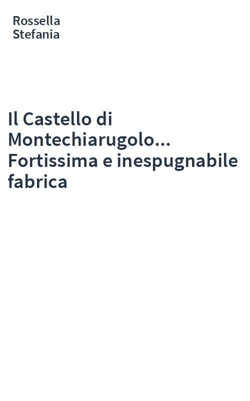 Il Castello di Montechiarugolo... Fortissima e inespugnabile fabrica