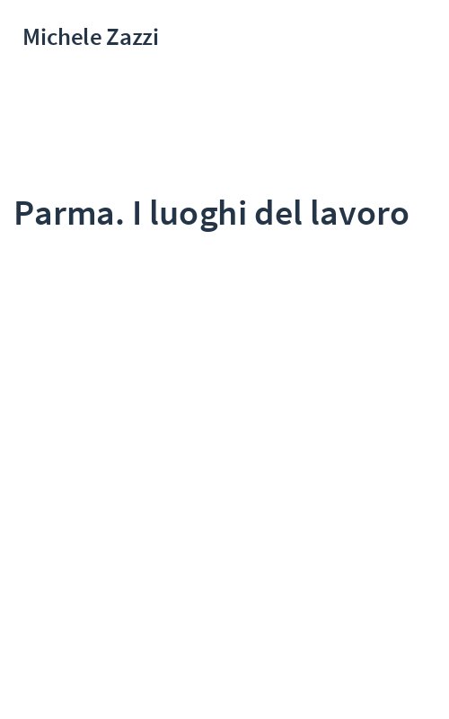 Parma. I luoghi del lavoro