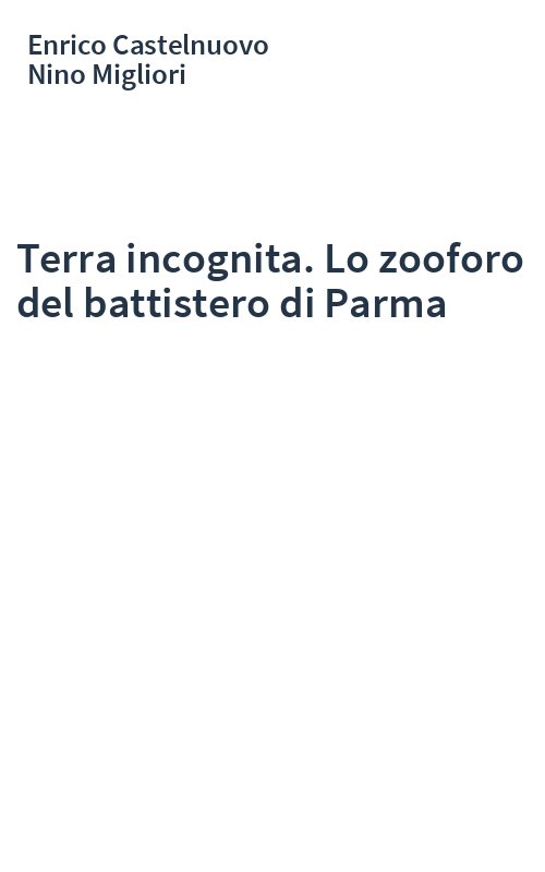 Terra incognita. Lo zooforo del battistero di Parma