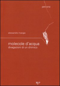 Molecole d'acqua. Divagazioni di un chimico
