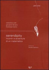 Serendipity. Incontri e avventure di un matematico