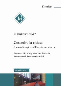 Costruire la chiesa. Il senso liturgico nell'architettura sacra